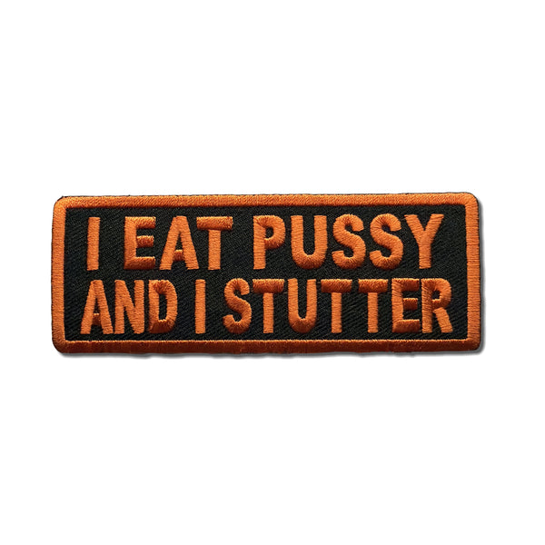 I Eat Pussy and I Stutter Patch