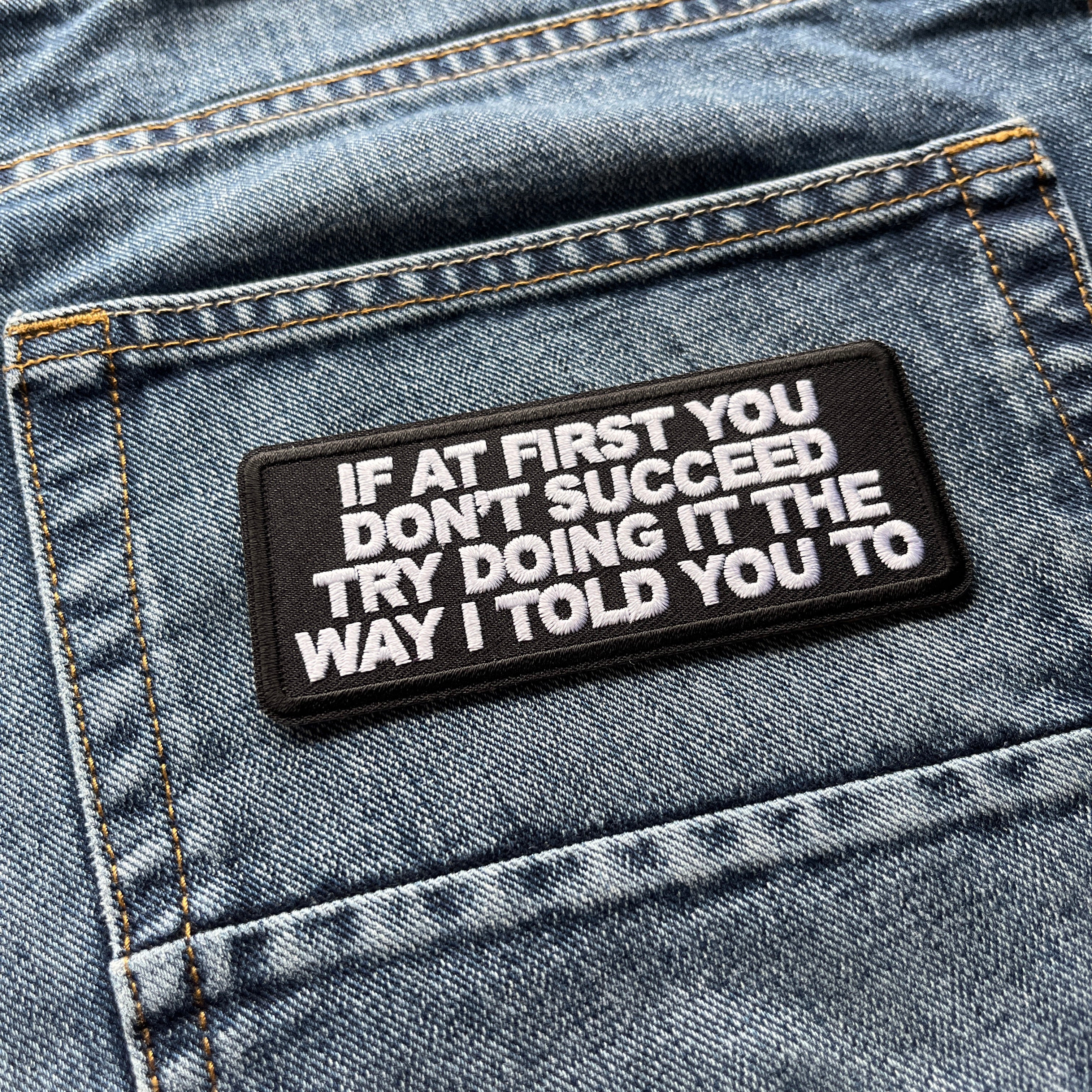 If at First You Don't Succeed Try Doing it The Way I Told You to Patch ...