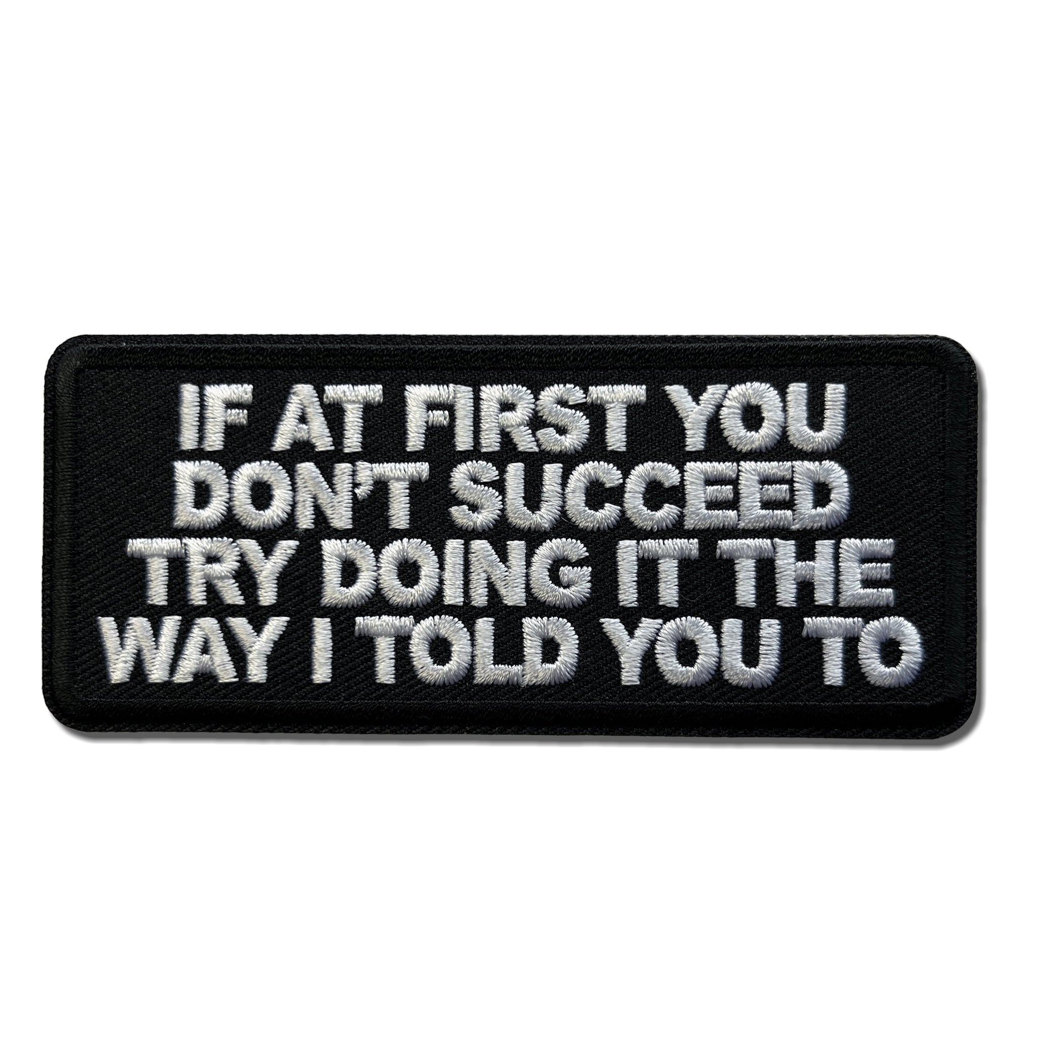 If at First You Don't Succeed Try Doing it The Way I Told You to Patch ...