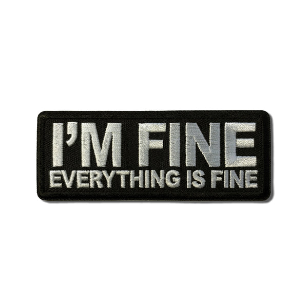 I'm Fine Everything Is Fine Patch - PATCHERS Iron on Patch