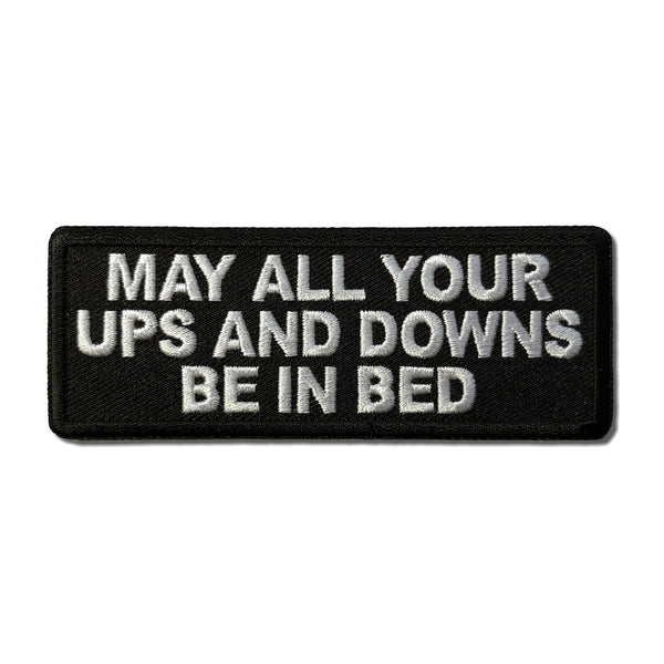 May All Your Ups and Downs be in Bed Patch - PATCHERS Iron on Patch