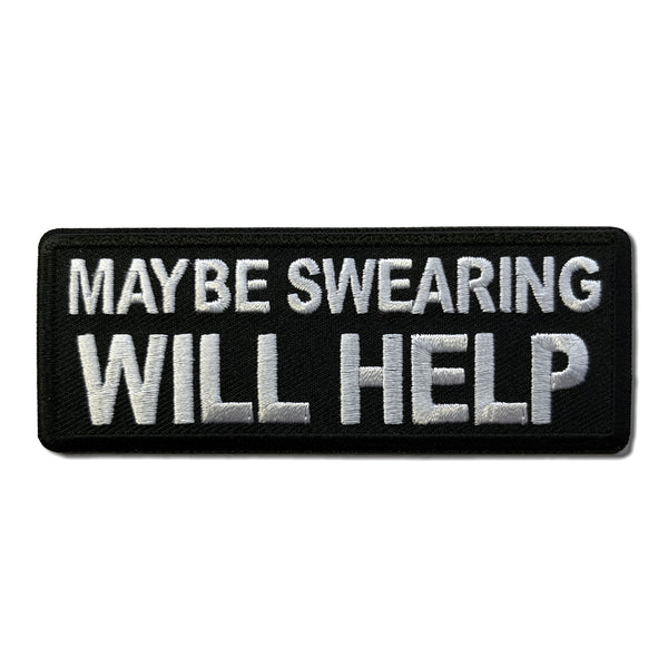 Maybe Swearing Will Help Patch - PATCHERS Iron on Patch