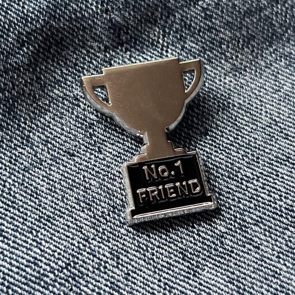 No 1 Friend Trophy Pin Badge - PATCHERS Pin Badge