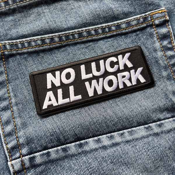 No Luck All Work Patch - PATCHERS Iron on Patch
