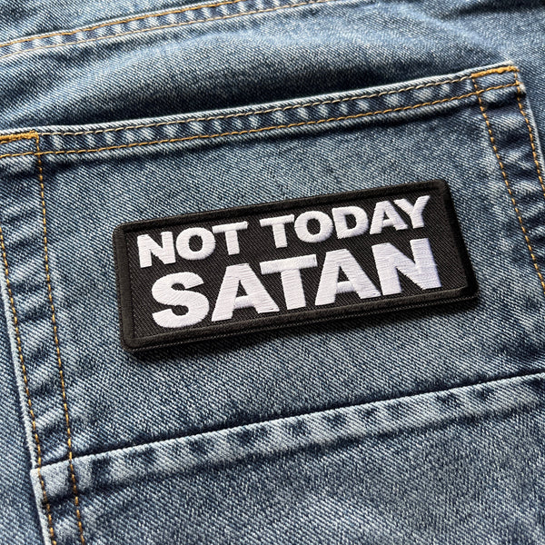 Not Today Satan Patch - PATCHERS Iron on Patch