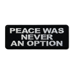 Peace Was Never an Option Patch - PATCHERS Iron on Patch