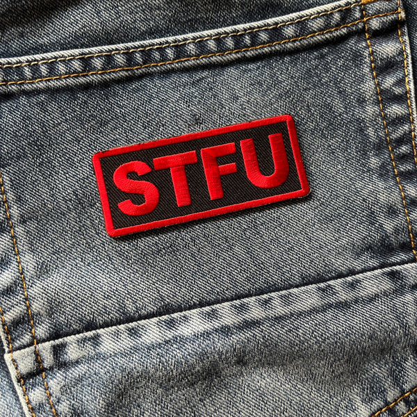 STFU Shut The F#$? Up Patch - PATCHERS Iron on Patch