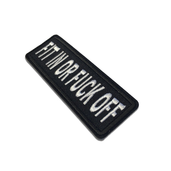 3" Fit in or Fuck off Patch - PATCHERS Iron on Patch