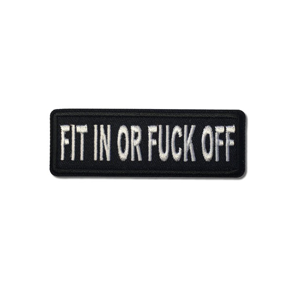 3" Fit in or Fuck off Patch - PATCHERS Iron on Patch