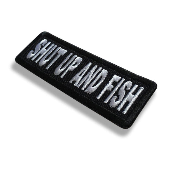 3" Shut up and Fish Patch - PATCHERS Iron on Patch