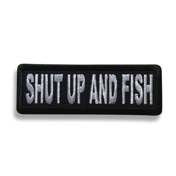 3" Shut up and Fish Patch - PATCHERS Iron on Patch