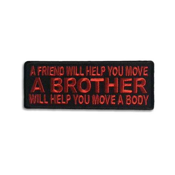 A Brother Will Help You Move A Body In Red Patch - PATCHERS Iron on Patch