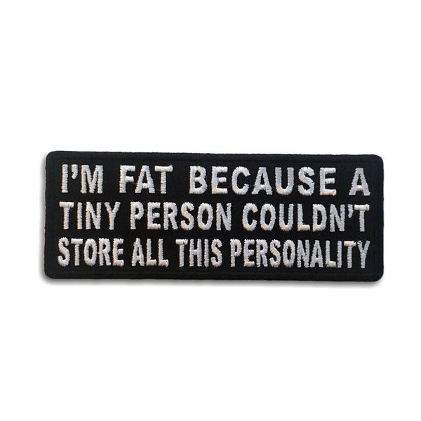 A Tiny Person Couldn't Store All this Personality Patch - PATCHERS Iron on Patch