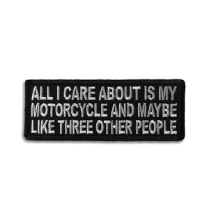 All I Care About Is My Motorcycle and Maybe Like Three Other People Patch - PATCHERS Iron on Patch