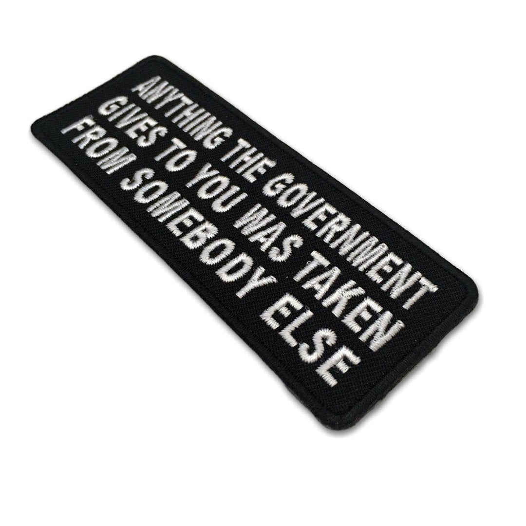 Embroidered Anything The Government Gives To You Iron on Sew on Patch ...