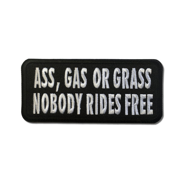 Ass Gas or Grass Nobody Rides Free Patch - PATCHERS Iron on Patch