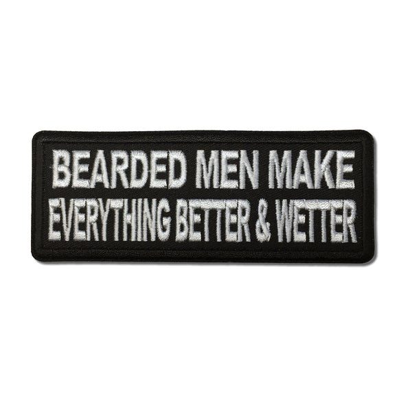 Bearded Men Make Everything Better and Wetter Patch - PATCHERS Iron on Patch