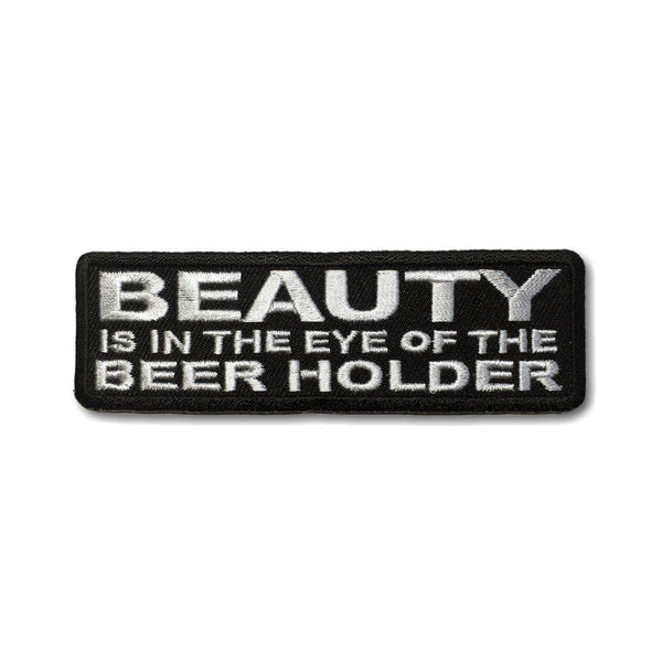 Beauty is In The Eye Of The Beer Holder Patch - PATCHERS Iron on Patch