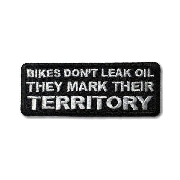 Bikes Don't Leak Oil They Mark Their Territory Patch - PATCHERS Iron on Patch