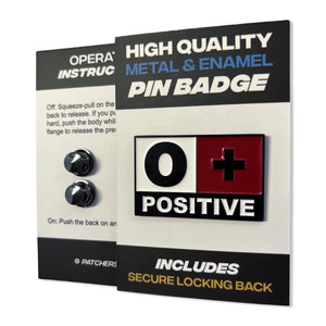 Blood Type O POSITIVE Pin Badge - PATCHERS Pin Badge