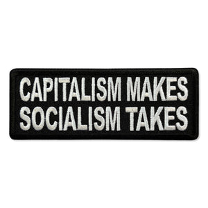 Capitalism Makes Socialism Takes Patch - PATCHERS Iron on Patch
