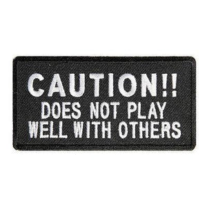 Caution Does Not Play Well With Others Patch - PATCHERS Iron on Patch