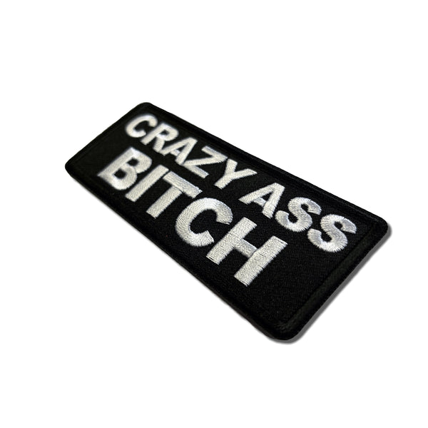 Crazy Ass Bitch Patch - PATCHERS Iron on Patch