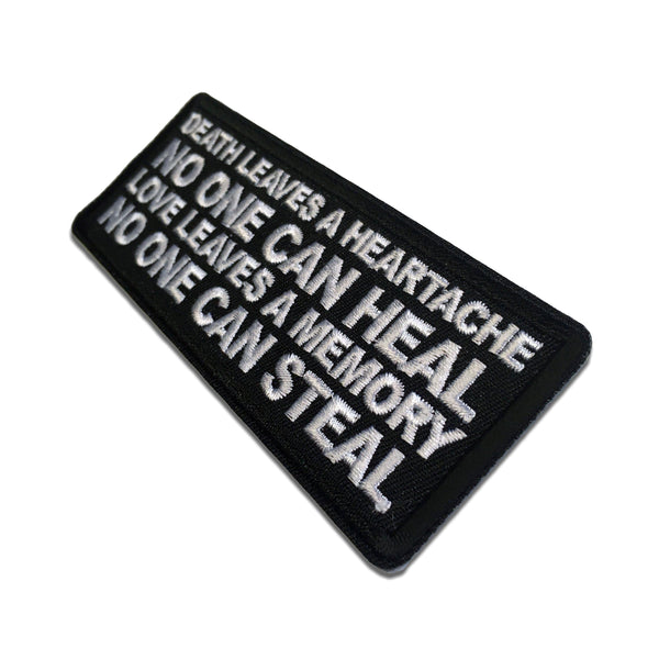 Death Leaves a Heartache No One Can Heal Love Leaves a Memory no One Can Steal Patch - PATCHERS Iron on Patch