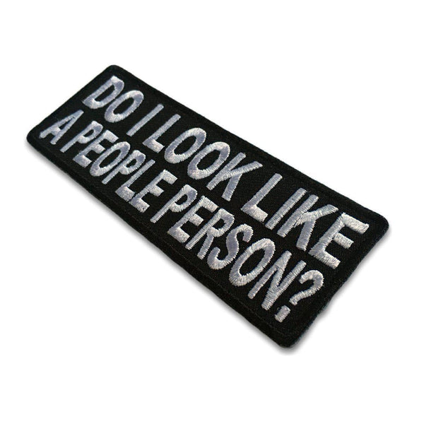 Do I Look Like A People Person Patch - PATCHERS Iron on Patch