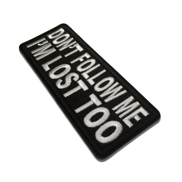 Don't Follow Me I'm Lost Too Patch - PATCHERS Iron on Patch