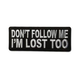 Don't Follow Me I'm Lost Too Patch - PATCHERS Iron on Patch