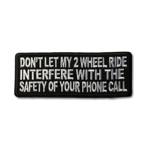 Don't Let My 2 Wheel Ride Interfere With The Safety Of Your Phone Call Patch - PATCHERS Iron on Patch