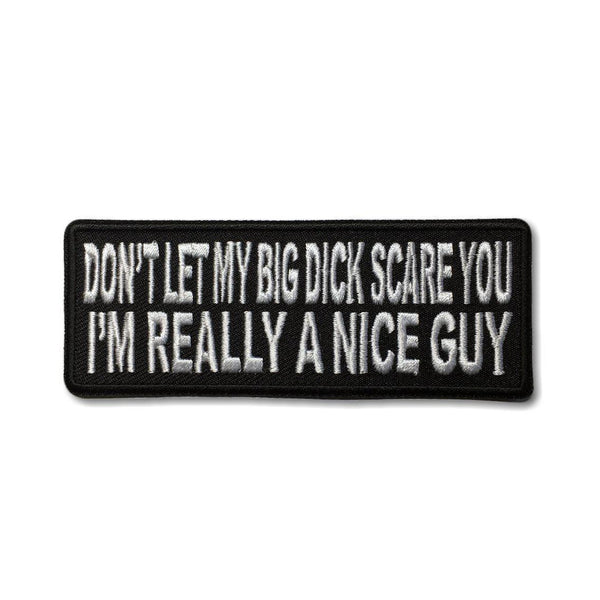 Don't Let My Big Dick Scare You Patch - PATCHERS Iron on Patch