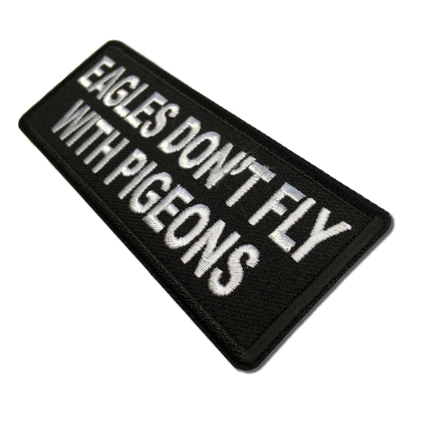 Eagles Don't Fly with Pigeons Patch - PATCHERS Iron on Patch