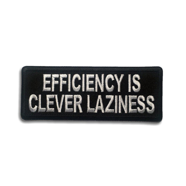 Efficiency is Clever Laziness Patch - PATCHERS Iron on Patch