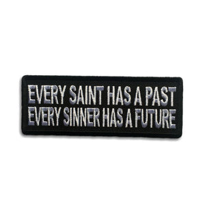Every Saint Has A Past Every Sinner Has A Future Patch - PATCHERS Iron on Patch