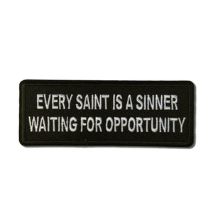 Every Saint Is a Sinner Waiting for Opportunity Patch - PATCHERS Iron on Patch