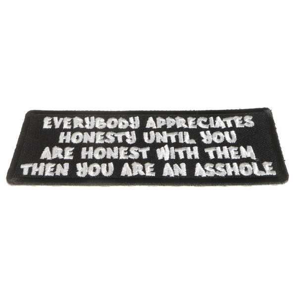 Everybody Appreciates Honesty until You are Honest with them Then You are An Asshole Patch - PATCHERS Iron on Patch