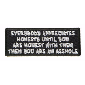 Everybody Appreciates Honesty until You are Honest with them Then You are An Asshole Patch - PATCHERS Iron on Patch