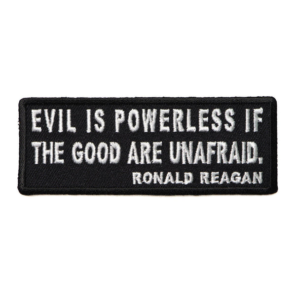 Evil is Powerless if the Good are Unafraid Patch - PATCHERS Iron on Patch