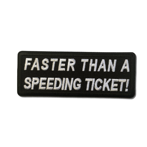 Faster Than A Speeding Ticket Patch - PATCHERS Iron on Patch