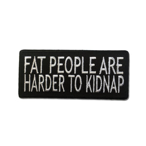Fat People Are Harder To Kidnap Patch - PATCHERS Iron on Patch