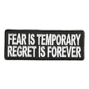 Fear is Temporary Regret is Forever Patch - PATCHERS Iron on Patch