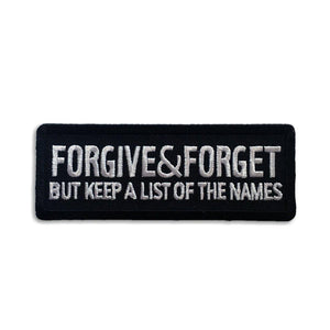 Forgive and Forget But Keep A List Of The Names Patch - PATCHERS Iron on Patch