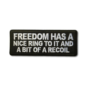 Freedom Has a Nice Ring to It and a Bit of a Recoil Patch - PATCHERS Iron on Patch