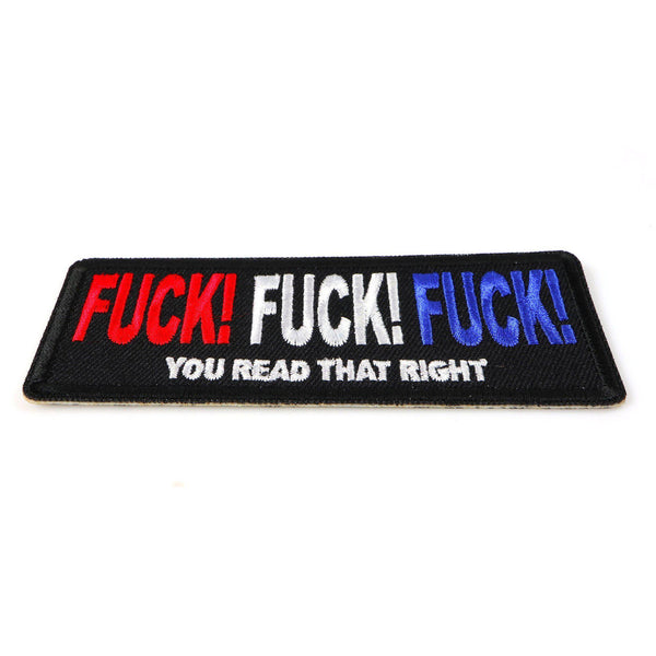 Fuck Fuck Fuck You read that Right Patch - PATCHERS Iron on Patch