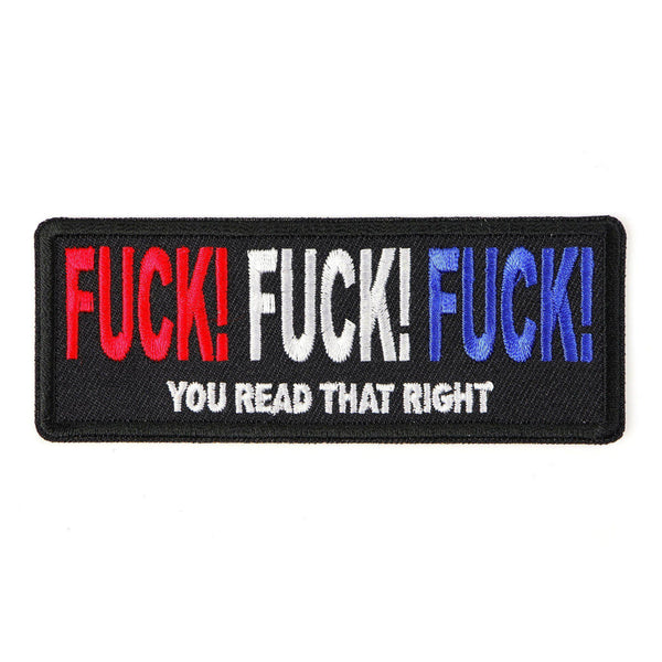 Fuck Fuck Fuck You read that Right Patch - PATCHERS Iron on Patch