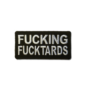Fucking Fucktards Patch - PATCHERS Iron on Patch