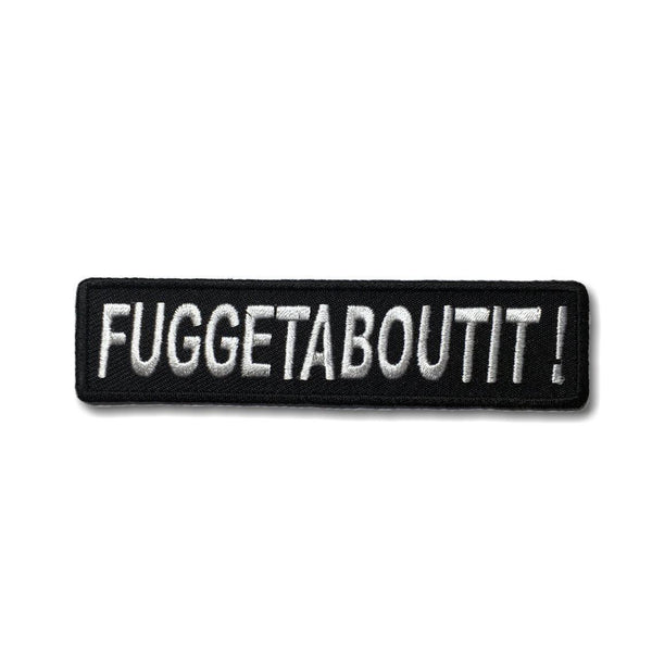 Fuggetaboutit! Patch - PATCHERS Iron on Patch