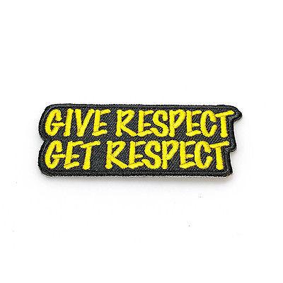 Give Respect Get Respect Iron on Sew on Sayings Biker Patch - PATCHERS Iron on Patch